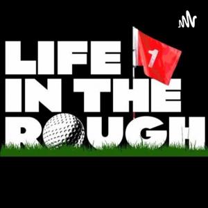 Life in the Rough