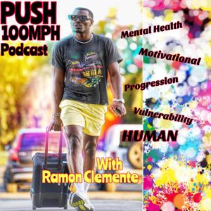 PUSH 100 MPH: Mental health and motivation with Ramon Clemente