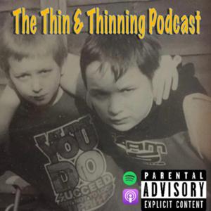 The Thin and Thinning Podcast