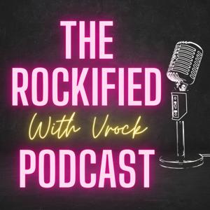 The Rockified Podcast With Vrock