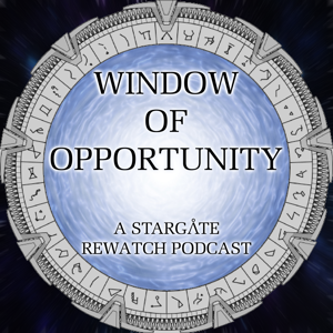 Window of Opportunity - A Stargate Rewatch Podcast by Window Of Opportunity