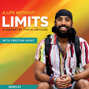 Life Without Limits, A Podcast by This Is Limitless