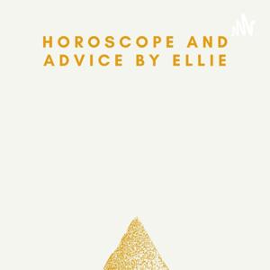 Ellie's Horoscopes and Advice