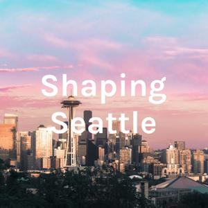 Shaping Seattle