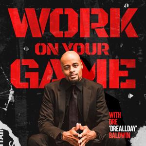 Work On Your Game: Discipline, Confidence & Mental Toughness For Personal & Professional Development by Dre Baldwin