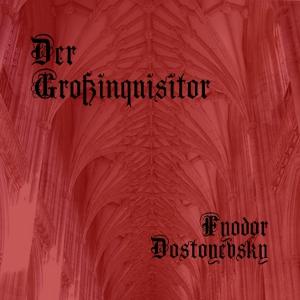 Großinquisitor, Der by Fyodor Dostoyevsky (1821 - 1881)