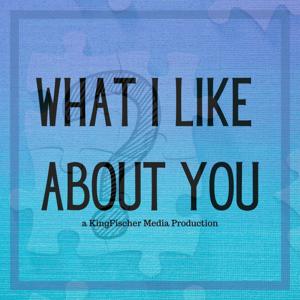 What I Like About You by AC Bergen-Fischer