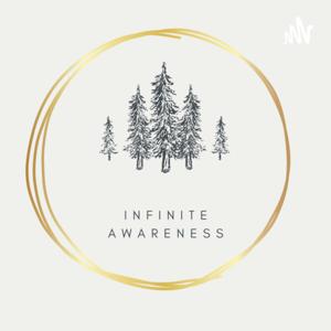 The Infinite Awareness Podcast