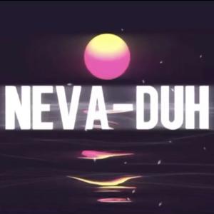 Neva-DUH