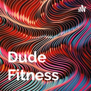 Dude Fitness