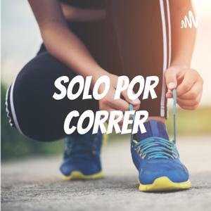 Solo por correr