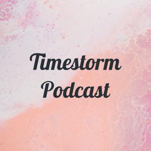 Timestorm Podcast