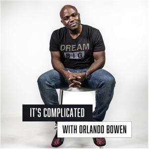 It's Complicated with Orlando Bowen