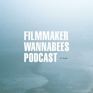 Filmmaker Wannabees Podcast