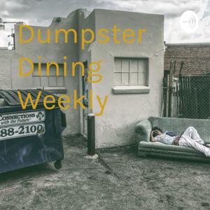 Dumpster dining weekly