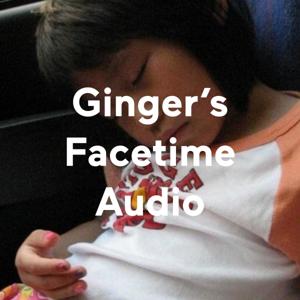 Ginger's Facetime Audio