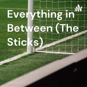 Everything in Between (The Sticks)