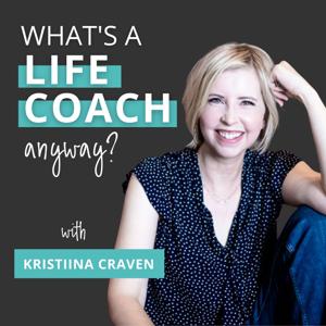 What's a Life Coach, Anyway? Podcast