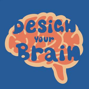 Design Your Brain