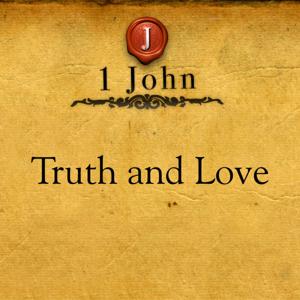 Epistle of John: Truth and Love