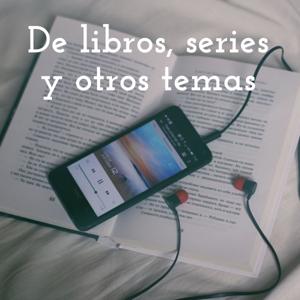 De libros, series y otros temas