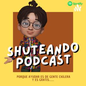 SHUTEANDO PODCAST