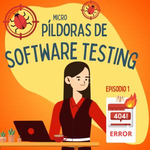 Micro píldoras de Software Testing