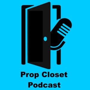 Prop Closet Podcast