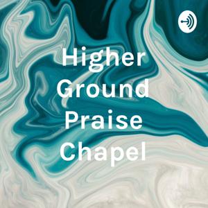 Higher Ground Praise Chapel