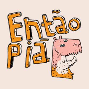 Então Piá Podcast