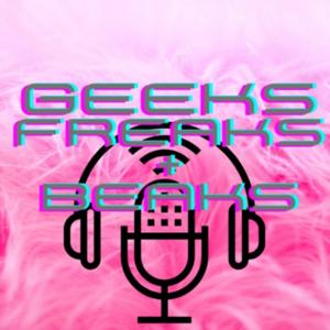 Geeks Freaks & Beaks