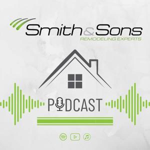 Smith & Sons Remodeling Experts Podcast