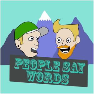 People Say Words