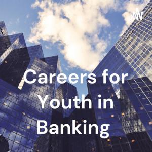 Careers for Youth in Banking