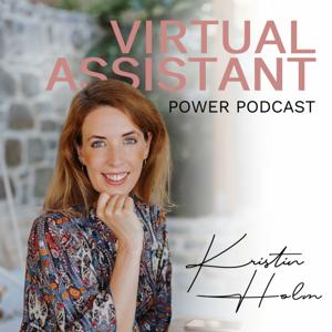 Virtual Assistant Power Podcast - Dein #1 Podcast rund um die Virtuelle Assistenz by Kristin Holm - Expertin für VA's