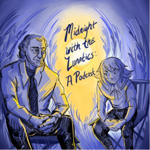 Midnight with the Lunatics