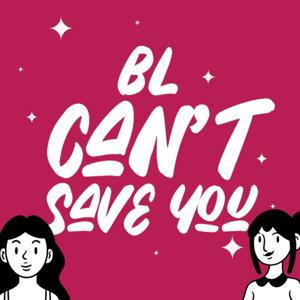 Bl Can't Save You...