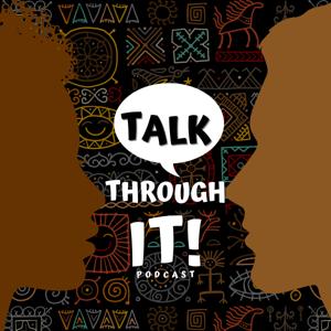 Talk Through It Podcast