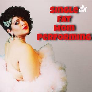 Single Fat Mom Performing