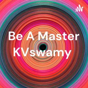 Be A Master KVswamy