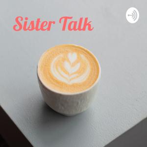 Sister Talk - with Mona Star