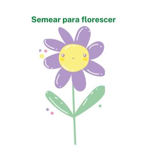 Semear para florescer