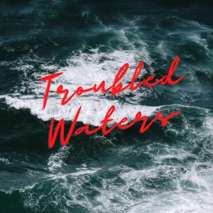 Troubled Waters