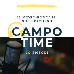 Campotime | Il Video-Podcast sul Percorso