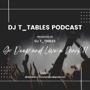 DJ t_tables Podcast