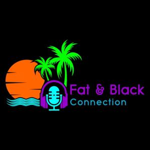 Fat & Black Connection