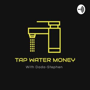 Tap Water Money