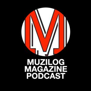 Muzilog Magazine Podcast