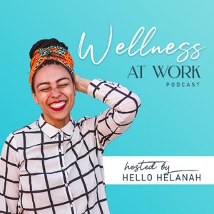 Wellness At Work The Podcast