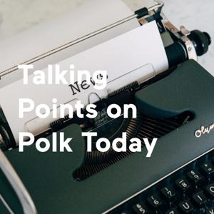Talking Points on Polk Today